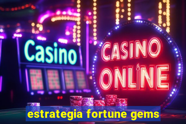 estrategia fortune gems